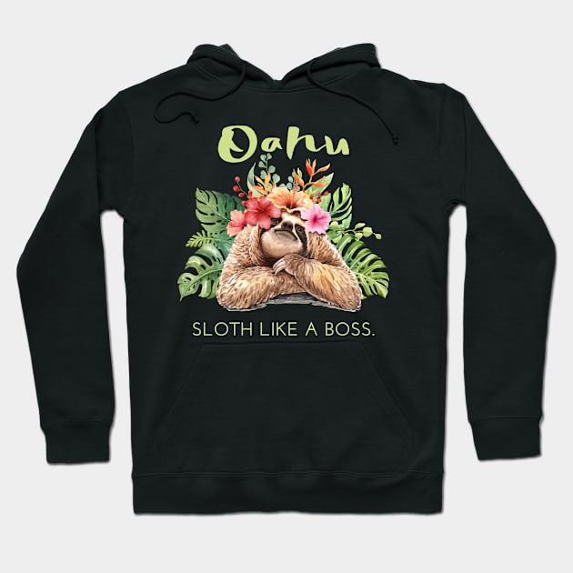 Oahu Sloth Like a Boss Vacation Souvenir Gift Hoodie by grendelfly73